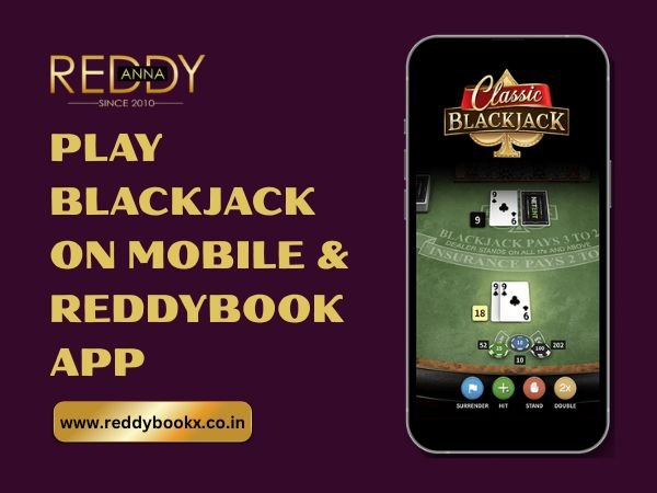 Play Blackjack on Mobile & Reddybook App