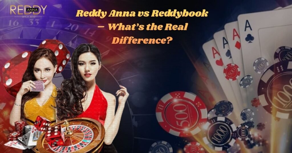 Reddy Anna vs Reddybook – What’s the Real Difference?