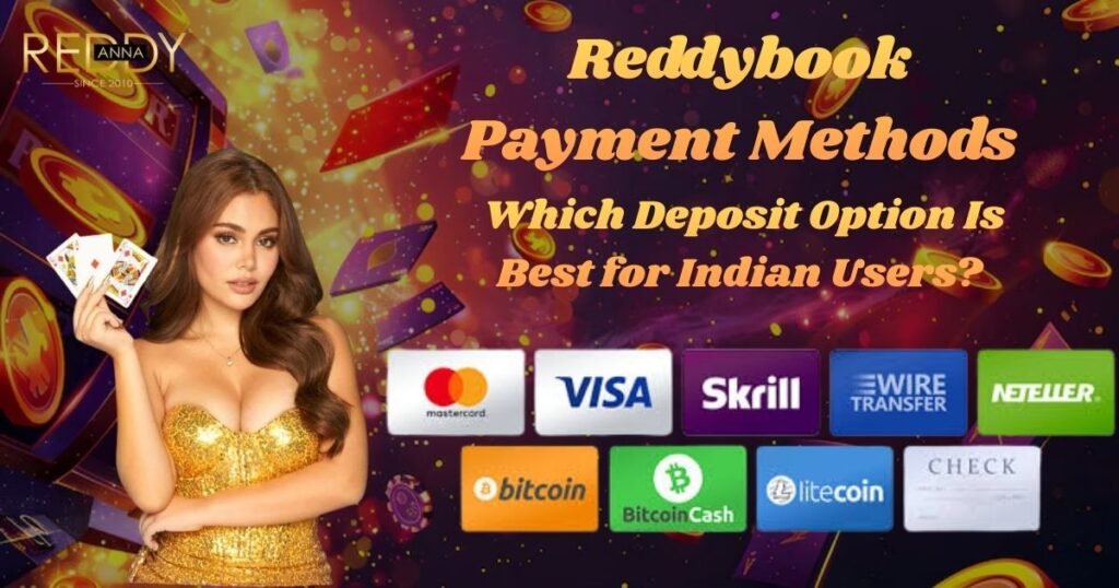 Reddybook Payment Methods_ Which Deposit Option Is Best for Indian Users