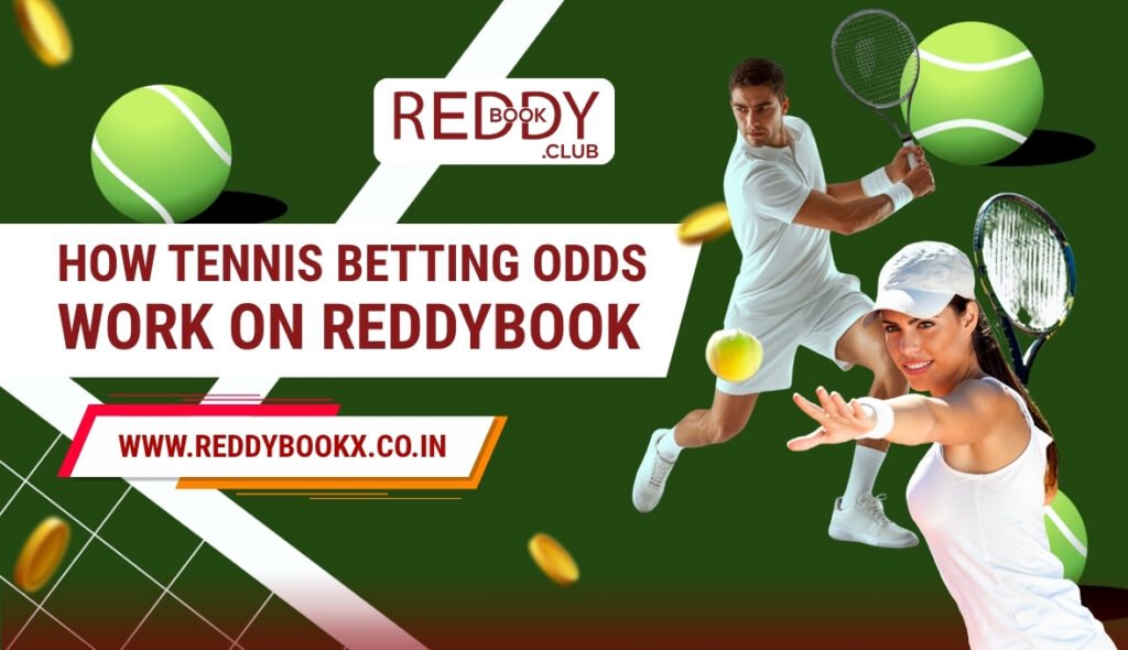 How Tennis Betting Odds Work on Reddybook