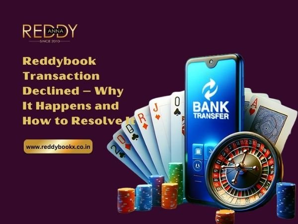 Reddybook Transaction Declined – Why It Happens and How to Resolve It
