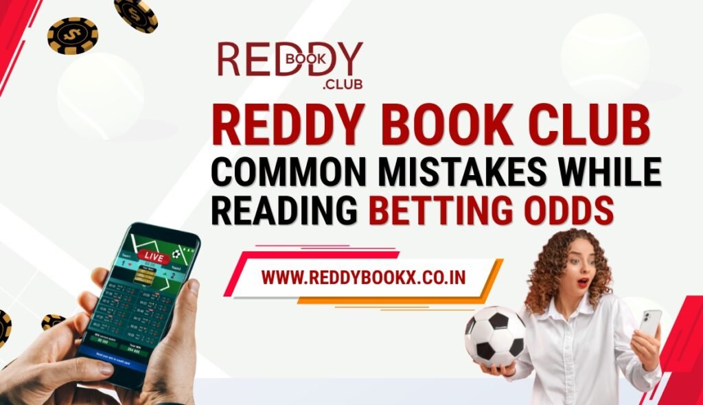 Reddy Book Club Common Mistakes While Reading Betting Odds