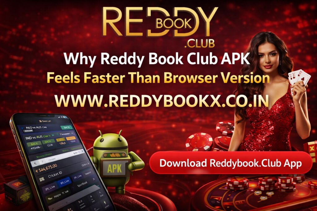 Why Reddy Book APK Feels Faster Than Browser Version