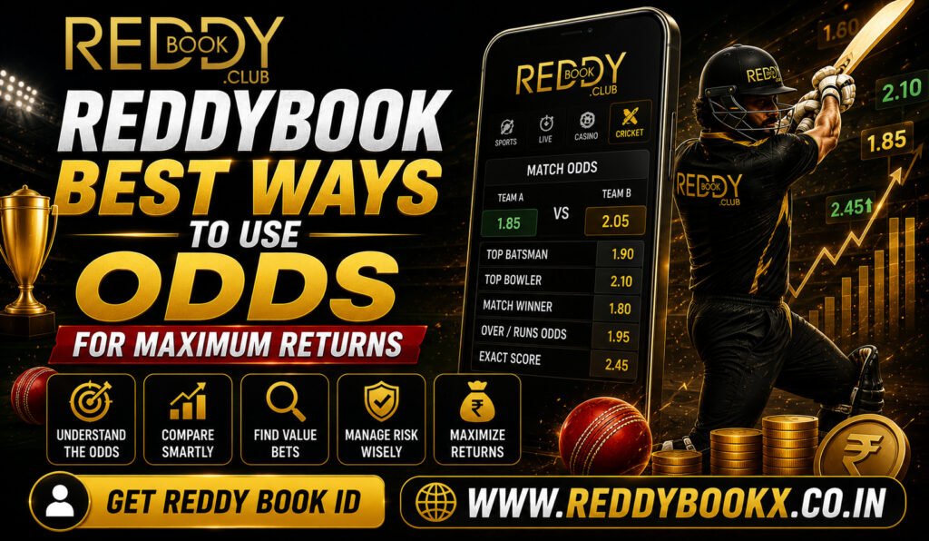 Reddybook Best Ways to Use Odds for Maximum Returns