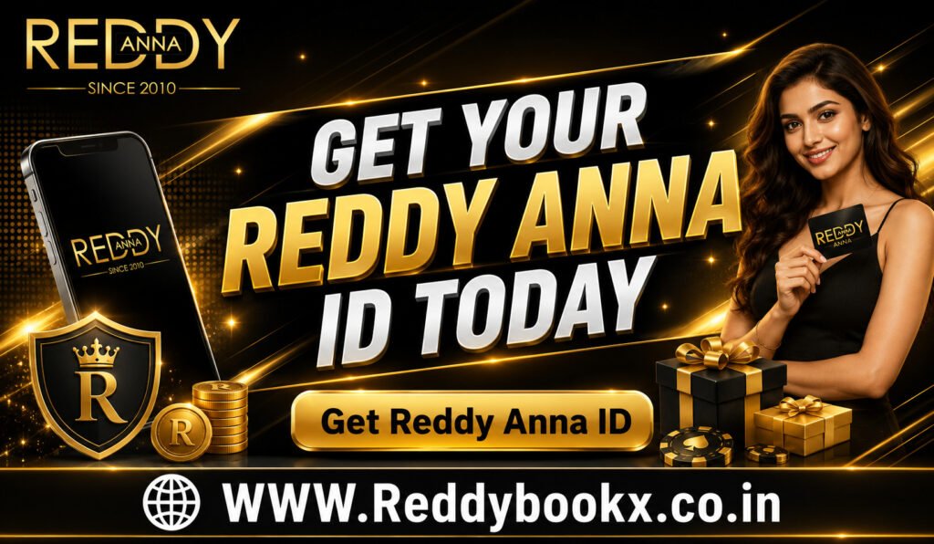 Don’t Miss These Reddy Anna Limited Time Bonuses