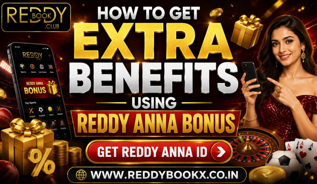 How to Get Extra Benefits Using Reddy Anna Bonus